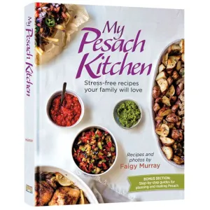 My Pesach Kitchen Passover Cookbook and Guide By Faigy Murray