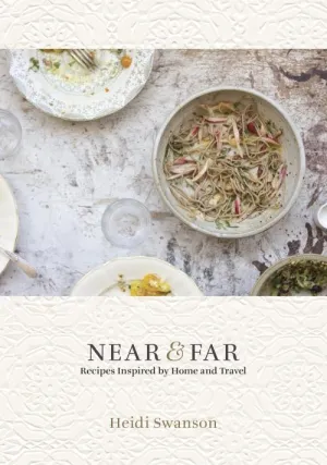 Near and Far: Recipes Inspired by Home and Travel