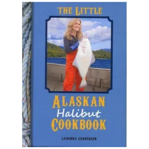 The Little Alaskan Halibut Cookbook